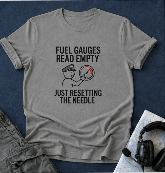 Copy of T-Shirt — Fuel Gauges Read Empty Funny Automotive Shirt