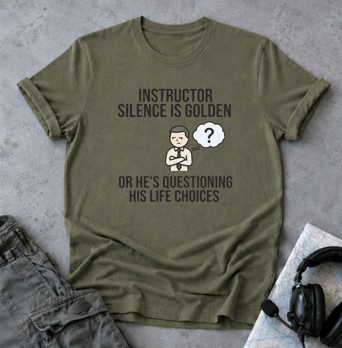 Instructor Humor T-Shirt — "Silence Is Golden... Or He’s Questioning His Life Choices"