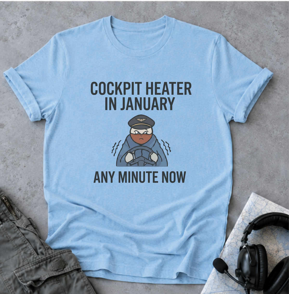 Cockpit Heater in January T-Shirt — Funny Pilot Aviation Tee