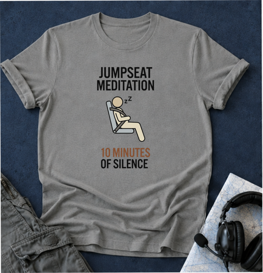 T-Shirt — "Jumpseat Meditation: 10 Minutes of Silence" Pilot Travel Tee