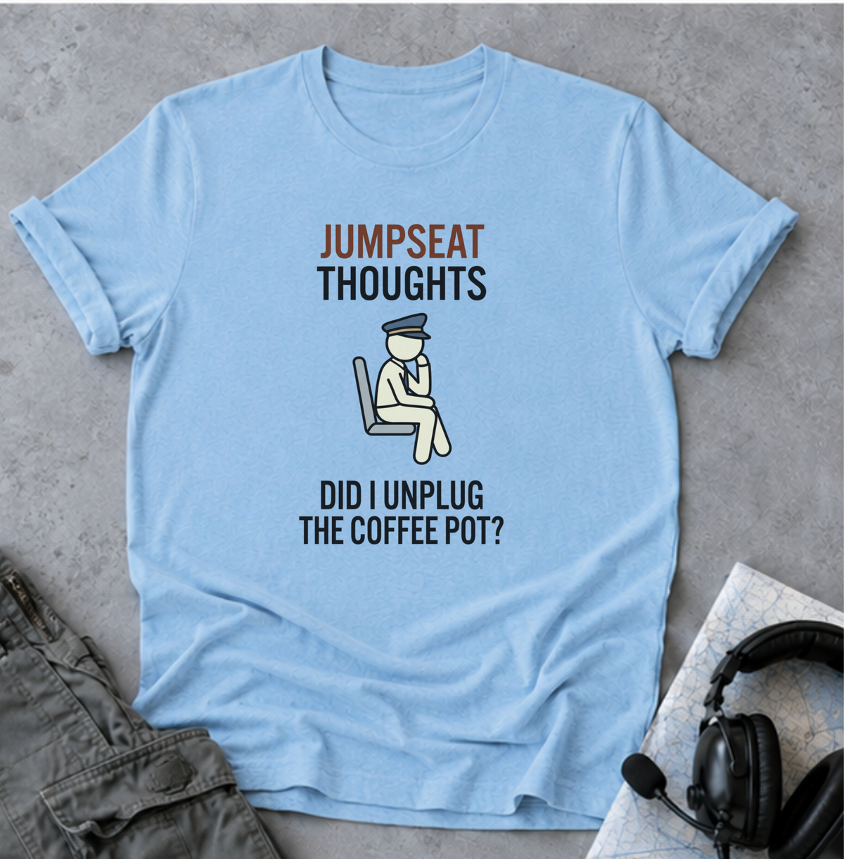 Jumpseat Thoughts T-Shirt — "Did I Unplug the Coffee Pot?" Pilot Humor Tee