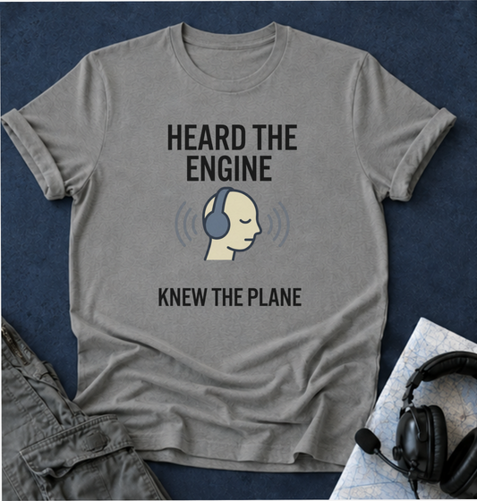 Heard The Engine T‑Shirt — Aviation Headphones Pilot Gift
