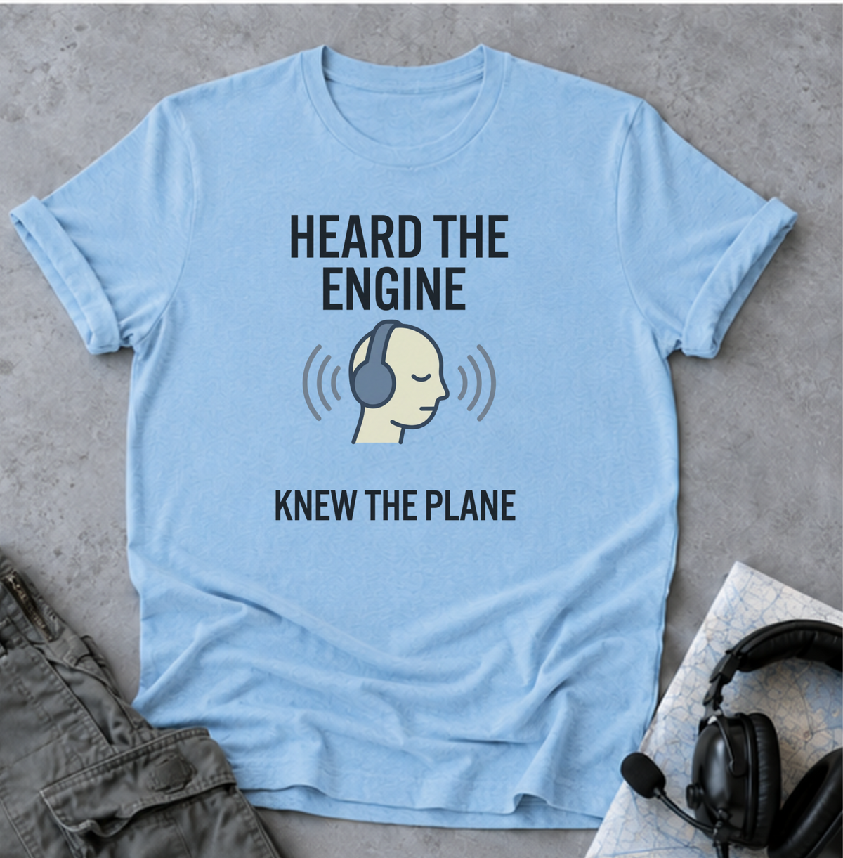 Heard The Engine T‑Shirt — Aviation Headphones Pilot Gift