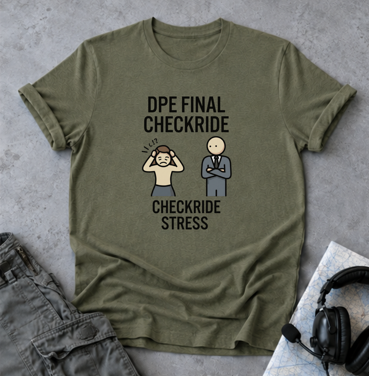 DPE Final Checkride T-Shirt — Funny Pilot Checkride Stress Tee