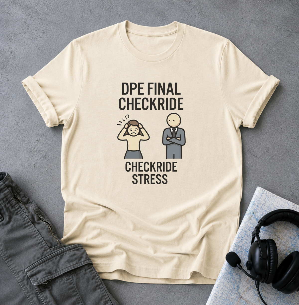 DPE Final Checkride T-Shirt — Funny Pilot Checkride Stress Tee