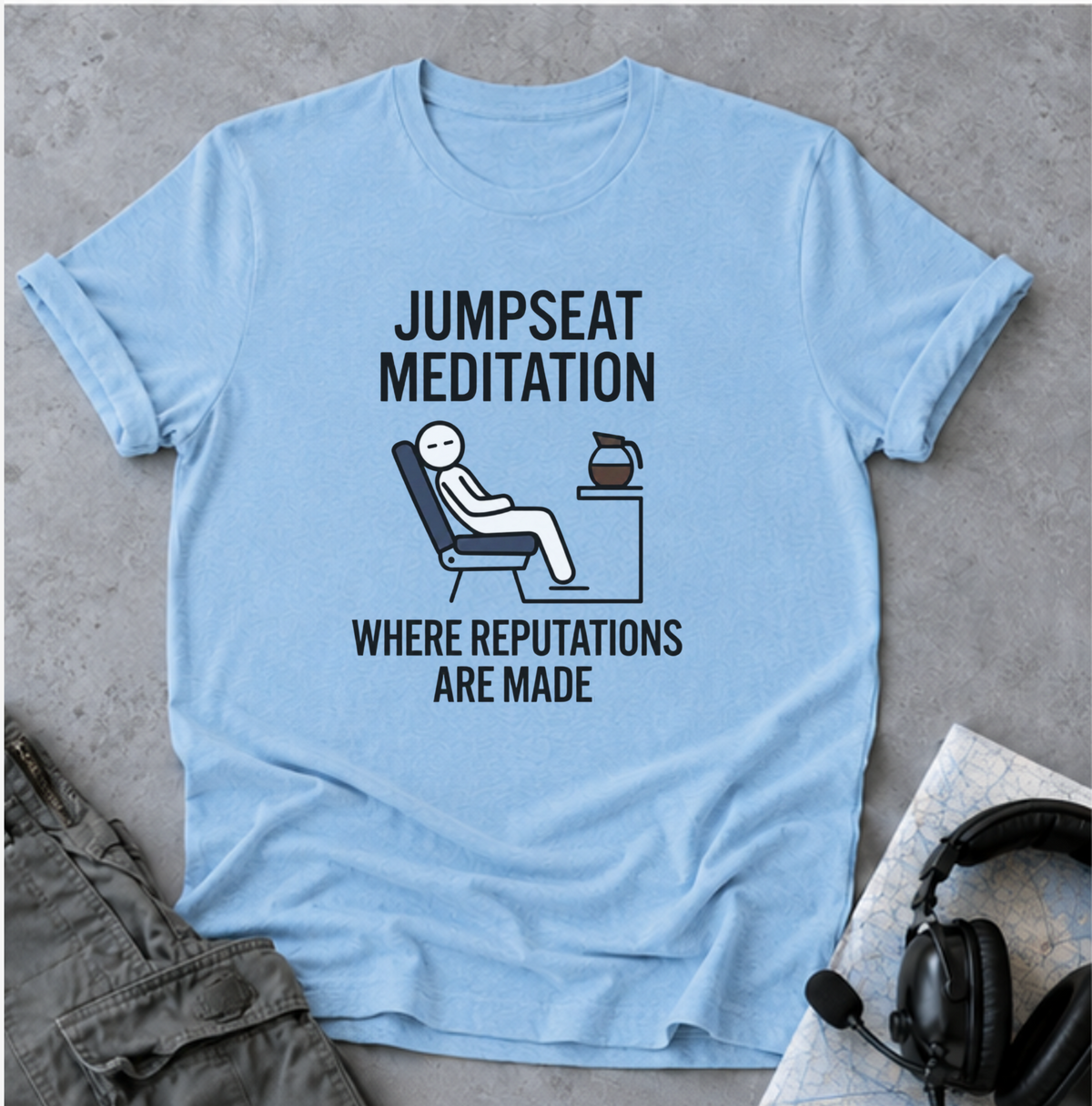 T‑Shirt — "Jumpseat Meditation: Where Reputations Are Made" Airline Pilot Humor Tee