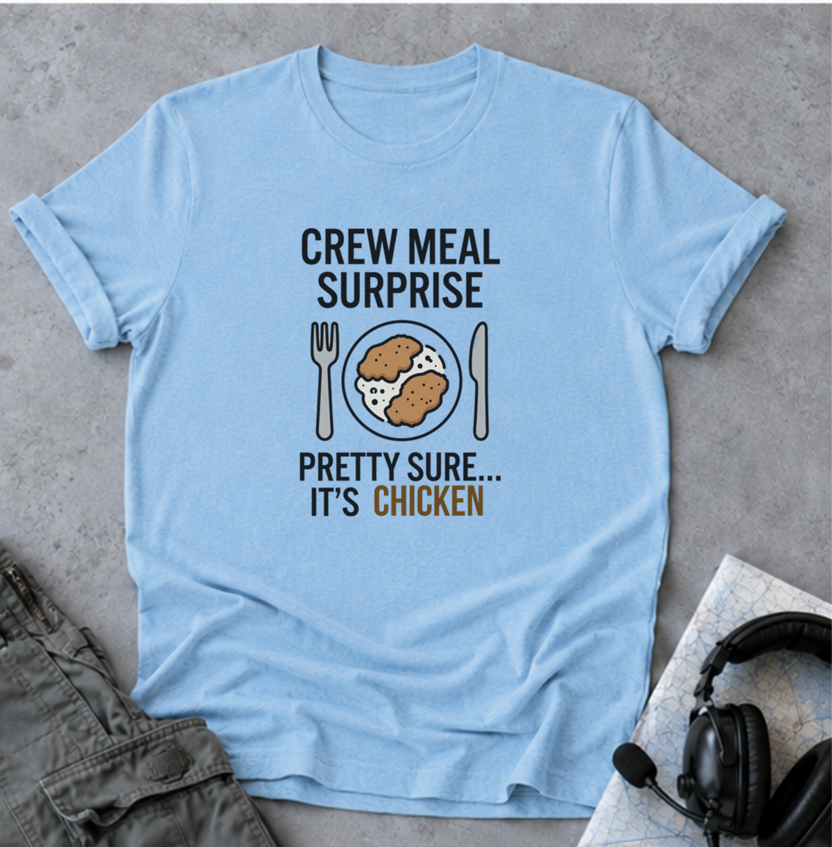 T-Shirt — "Crew Meal Surprise: Pretty Sure... It's Chicken" Funny Flight Crew Tee