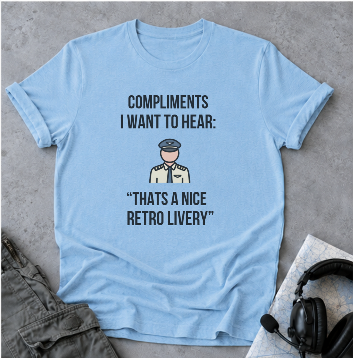 T-Shirt — “Compliments I Want to Hear: That’s a Nice Retro Livery” Vintage Pilot Graphic Tee