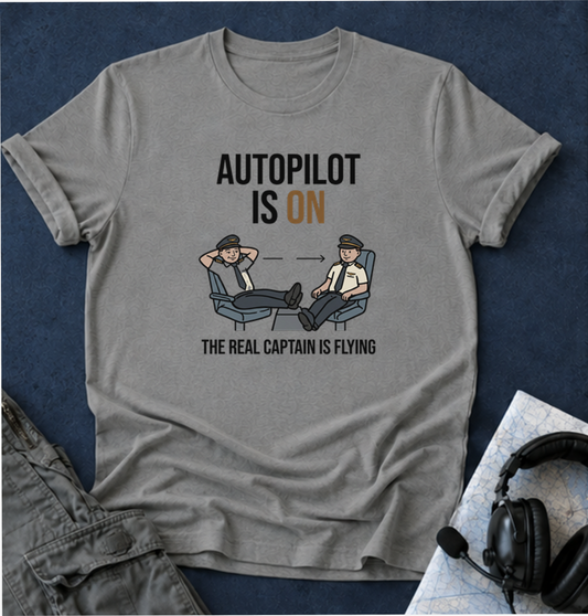 Autopilot Is On T‑Shirt — Funny Pilot Aviation Tee