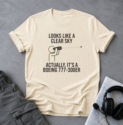 Boeing 777-300ER T-Shirt — "Looks Like a Clear Sky" Funny Plane Spotter Tee