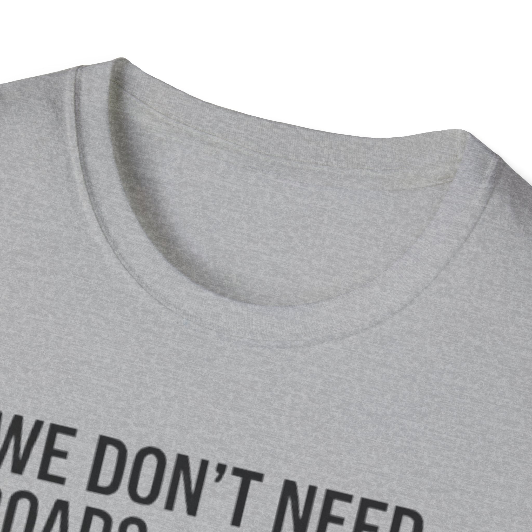 Aviation T-Shirt – "We Don't Need Roads Where We're Going (Except for the Runway)"