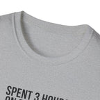 Pilot Humor T-Shirt — "Spent 3 Hours on Pre-Flight, Logged Flight Time: 0.2 Hours"