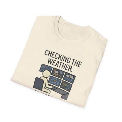 Weather-Obsessed Pilot Shirt – “Checking the Weather… For the Flight I’m Definitely Not Going On” T‑Shirt