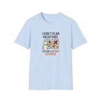 I Don't Plan Vacations I Plan Airport Layovers T-Shirt