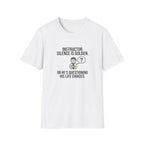 Instructor Humor T-Shirt — "Silence Is Golden... Or He’s Questioning His Life Choices"