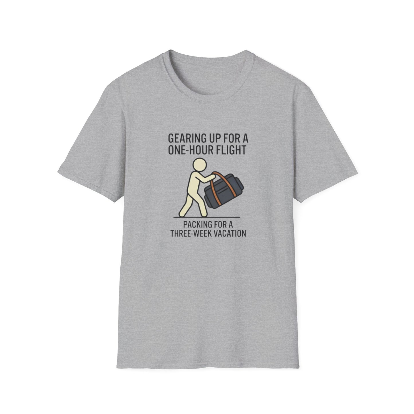 Packing Humor T-Shirt — "Gearing Up for a One-Hour Flight, Packing for a Three-Week Vacation"