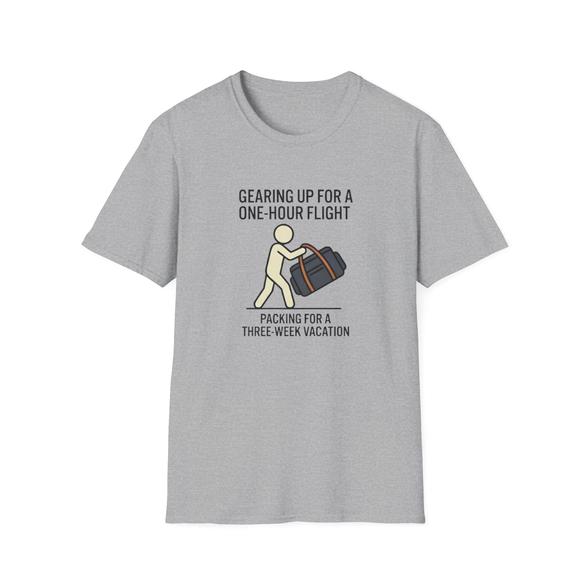Packing Humor T-Shirt — "Gearing Up for a One-Hour Flight, Packing for a Three-Week Vacation"