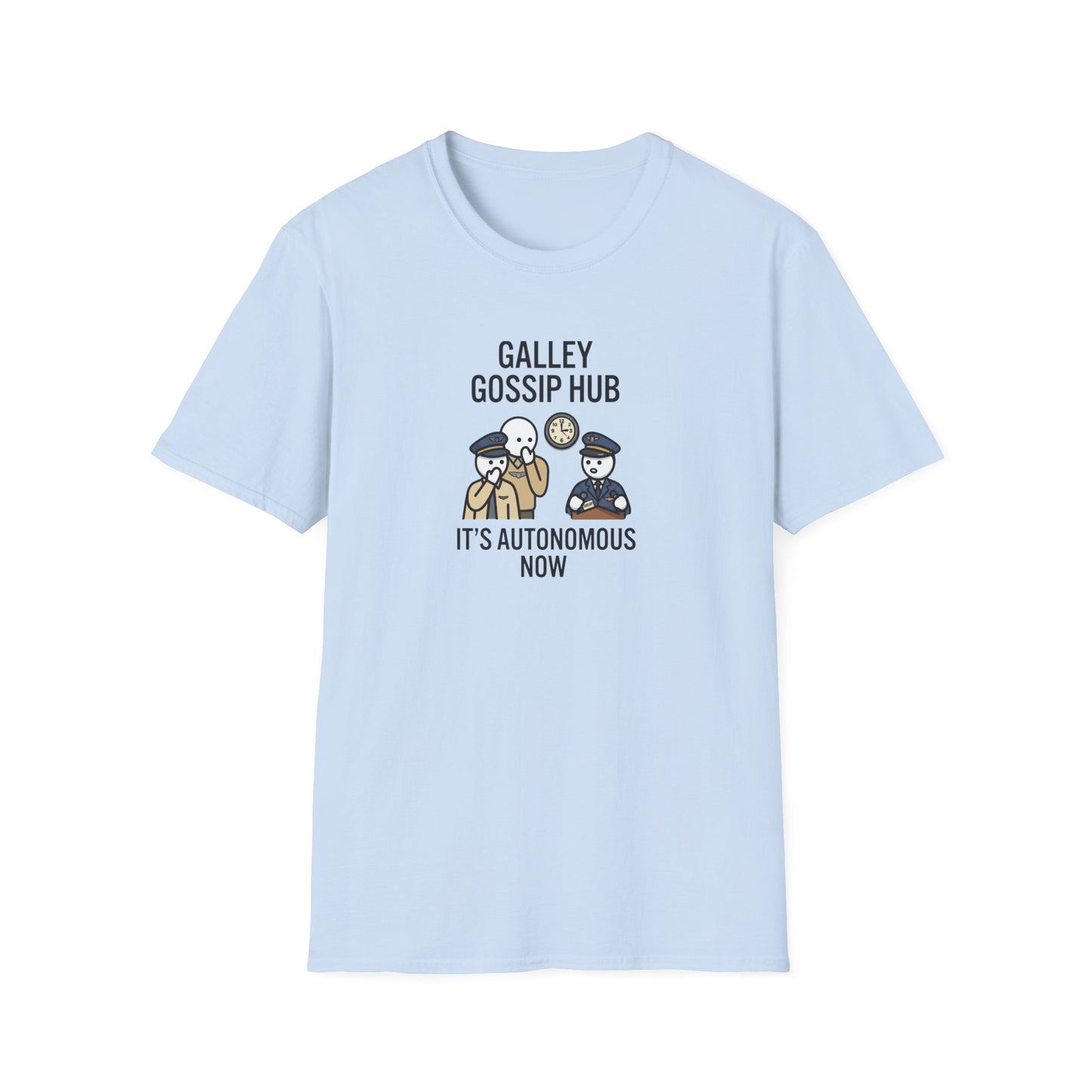 T-Shirt — "Galley Gossip Hub: It's Autonomous Now" Crew Neck Tee