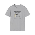 Cleaning the Fence Post T-Shirt — Funny Neighbor Watch Humor Tee ("My favorite spot")
