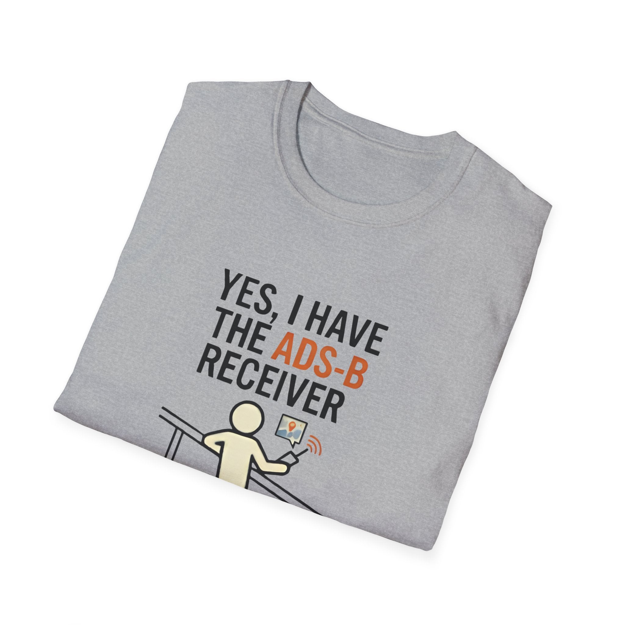 YES, I HAVE THE ADS-B RECEIVER T-Shirt — Pilot/AvGeek Aviation Tee
