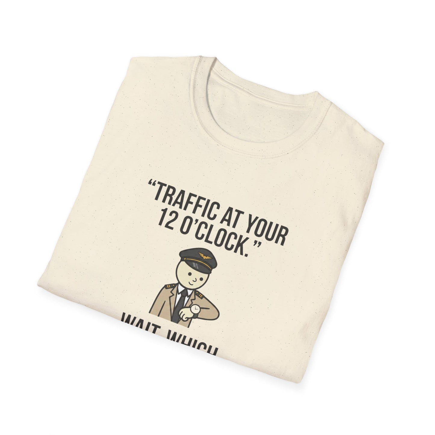 Traffic at Your 12 O'Clock T-Shirt — Funny Pilot/Driver Joke Tee