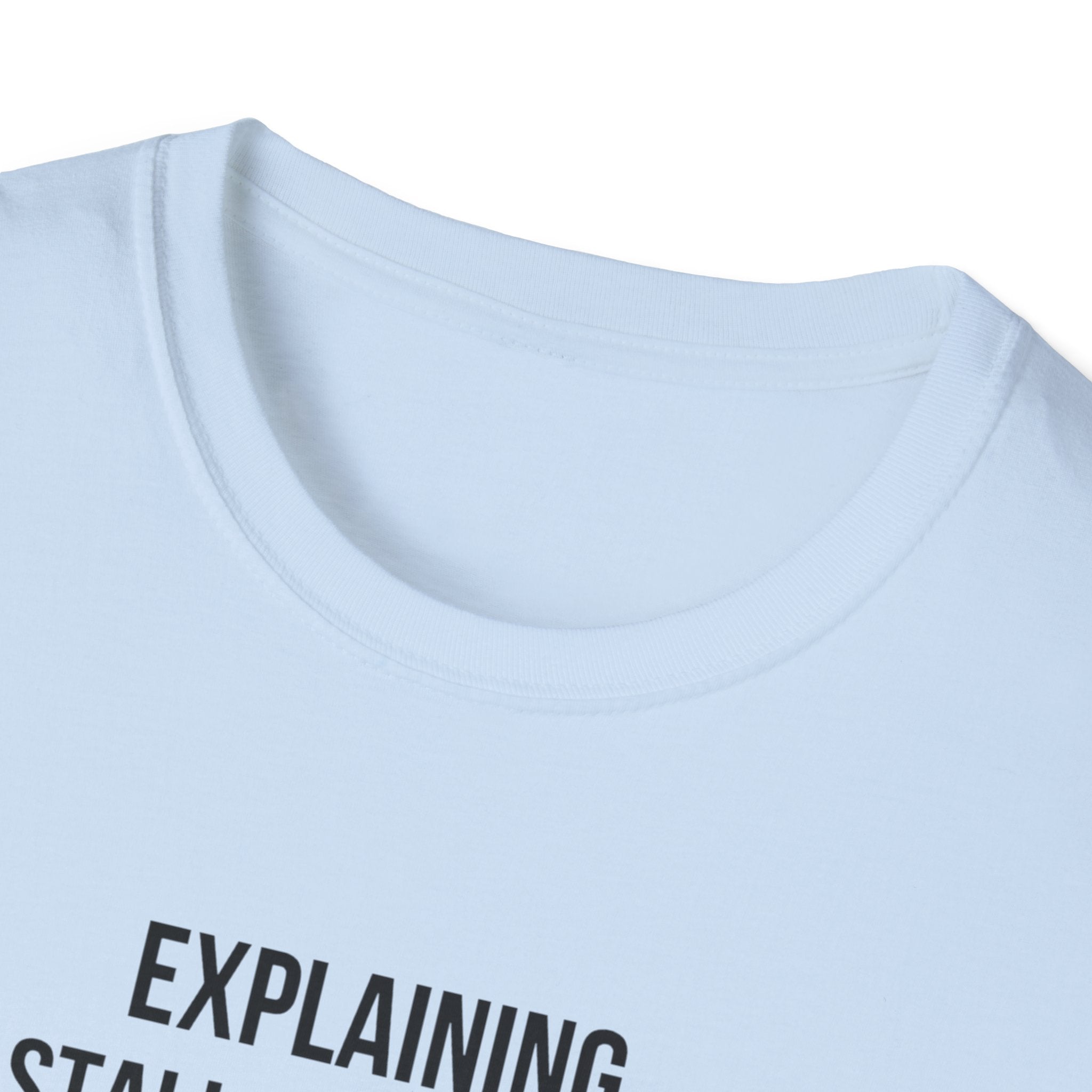 Aviation T-Shirt — "Explaining Stalls to Friends: They Think It Means the Engine Stopped"