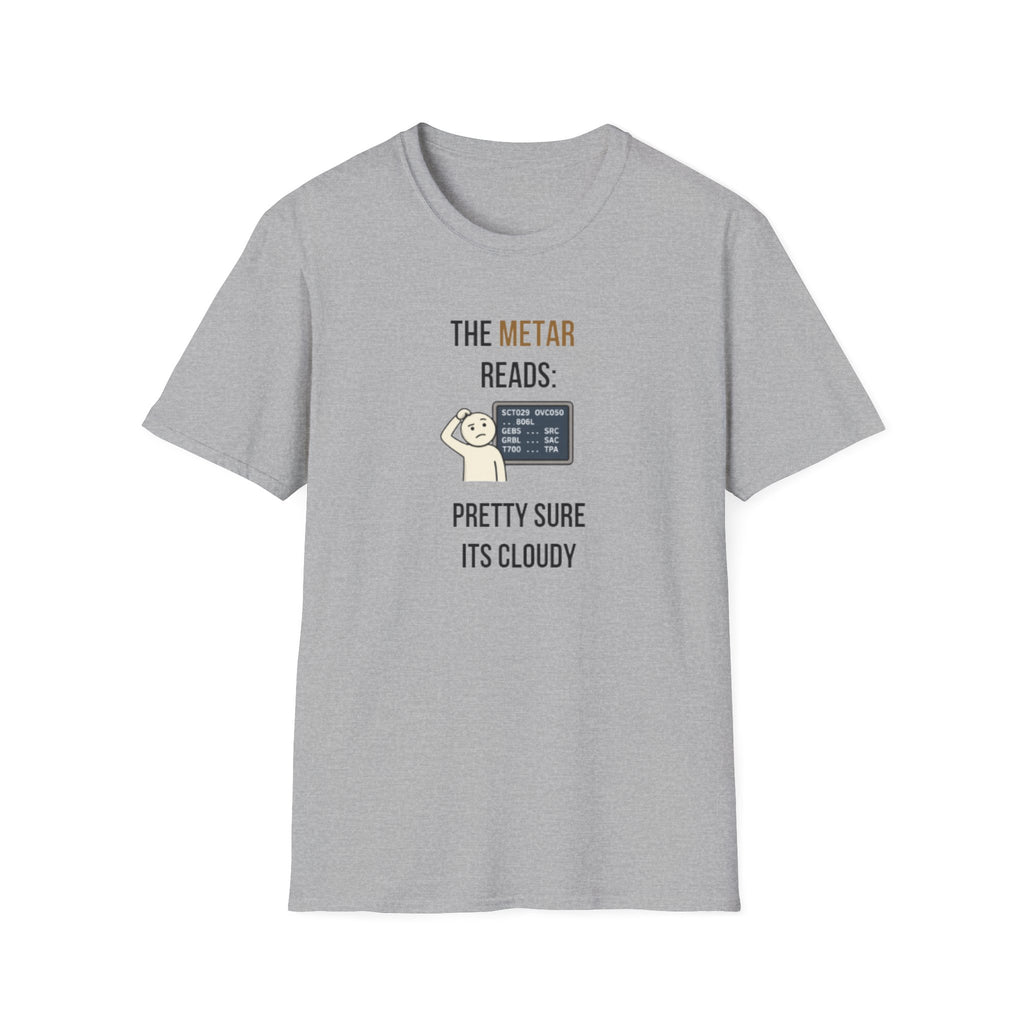 METAR Reads: Pretty Sure It's Cloudy T-Shirt