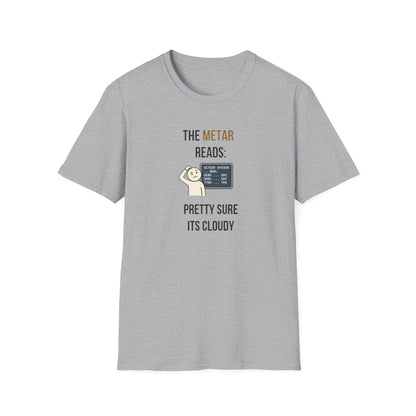 METAR Reads: Pretty Sure It's Cloudy T-Shirt