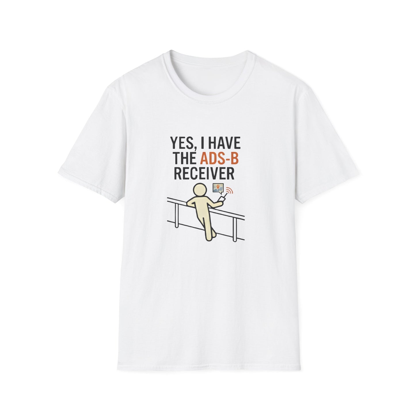 YES, I HAVE THE ADS-B RECEIVER T-Shirt — Pilot/AvGeek Aviation Tee