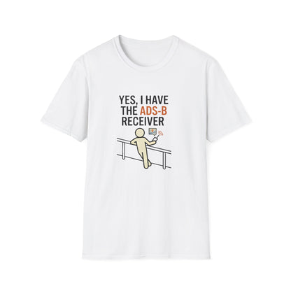 YES, I HAVE THE ADS-B RECEIVER T-Shirt — Pilot/AvGeek Aviation Tee