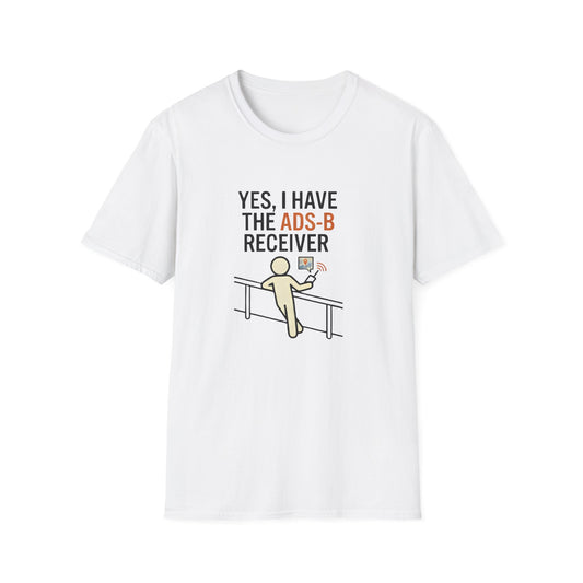 YES, I HAVE THE ADS-B RECEIVER T-Shirt — Pilot/AvGeek Aviation Tee