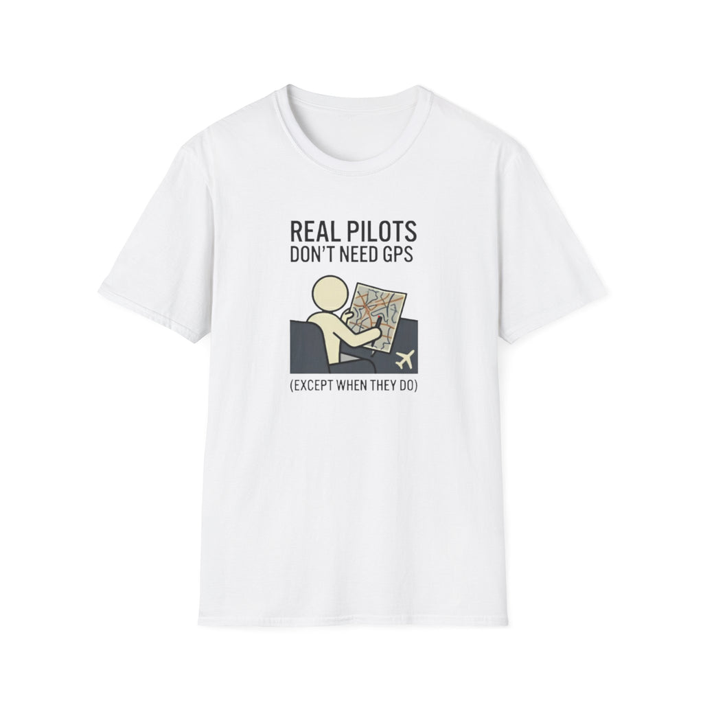 Pilot T-Shirt — “Real Pilots Don’t Need GPS (Except When They Do)” Aviation Tee