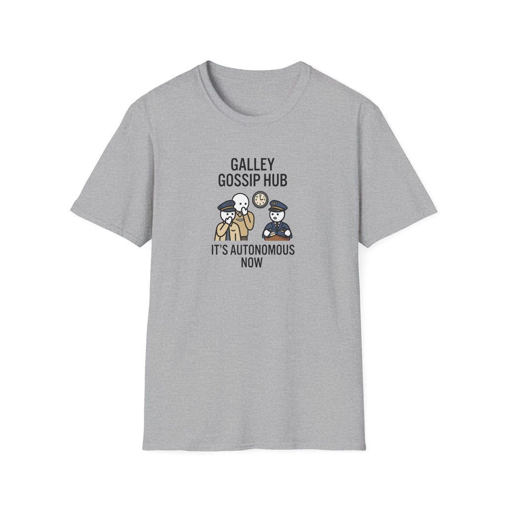 T-Shirt — "Galley Gossip Hub: It's Autonomous Now" Crew Neck Tee