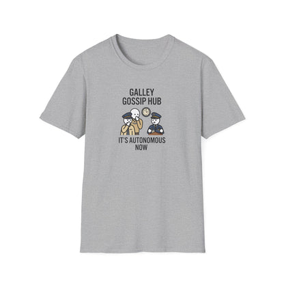 T-Shirt — "Galley Gossip Hub: It's Autonomous Now" Crew Neck Tee