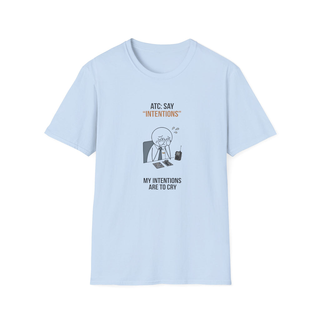 T‑Shirt — “ATC: Say 'Intentions'” Funny Air Traffic Controller Pilot Tee