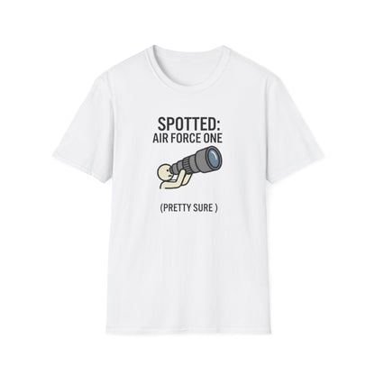 Spotter T-Shirt — "Spotted: Air Force One (Pretty Sure)" Plane Spotting Tee