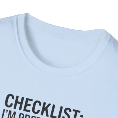 Funny Checklist T-Shirt – “Checklist: I’m Pretty Sure I Did the Checklist — 10 Hours Solo, 20 Hours Crying”