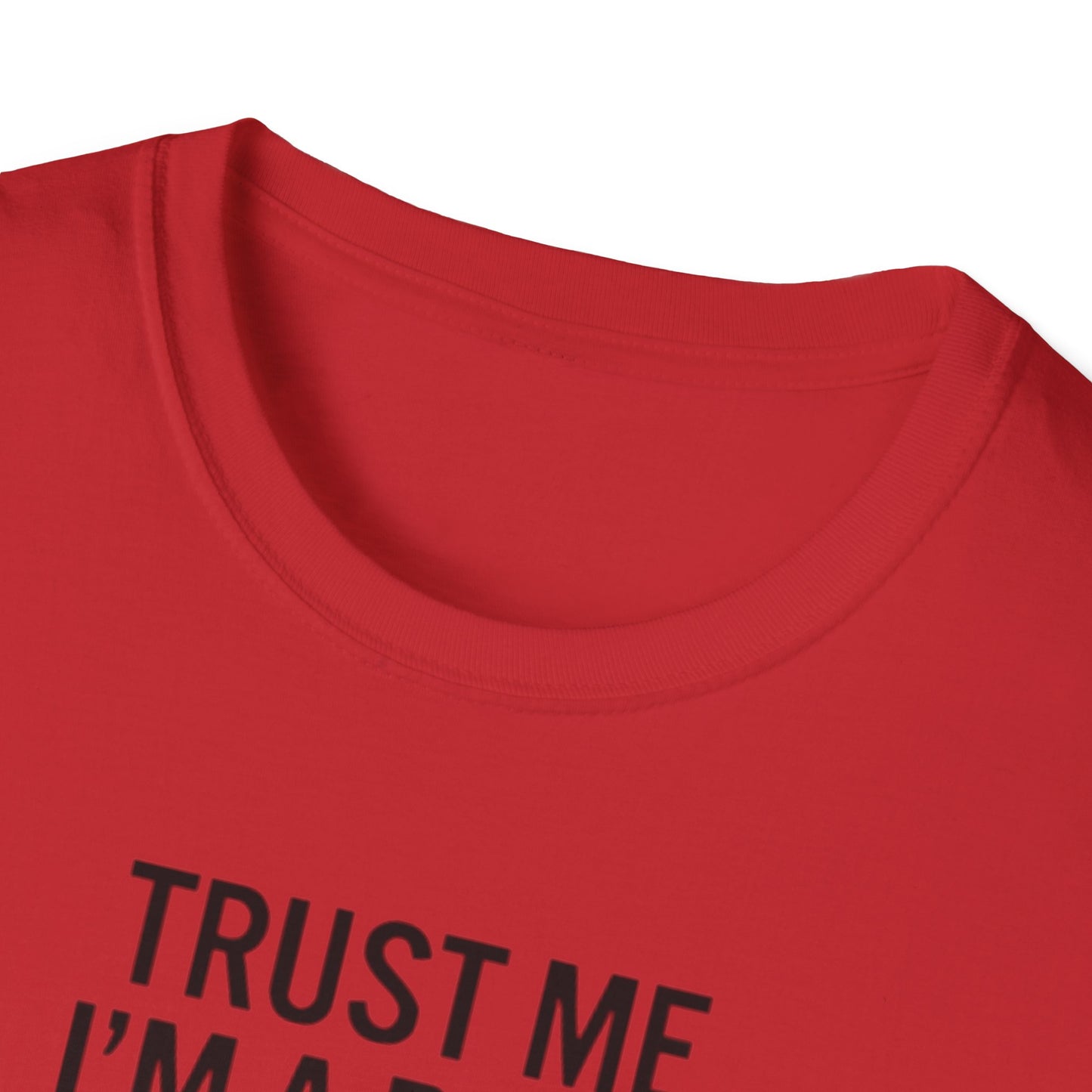 Pilot Humor T-Shirt — "Trust Me I'm a Pilot I Have No Idea Where We Are"