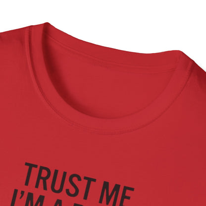 Pilot Humor T-Shirt — "Trust Me I'm a Pilot I Have No Idea Where We Are"