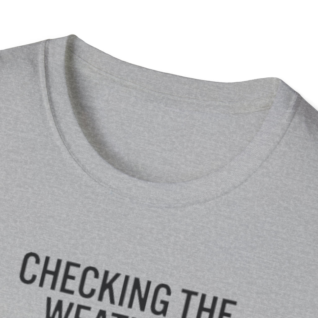 Weather-Obsessed Pilot Shirt – “Checking the Weather… For the Flight I’m Definitely Not Going On” T‑Shirt