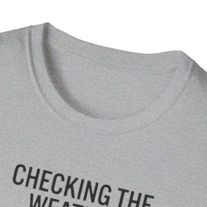 Weather-Obsessed Pilot Shirt – “Checking the Weather… For the Flight I’m Definitely Not Going On” T‑Shirt