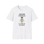 Uniform Struggles T-Shirt — Funny Police/Uniform Humor Tee (“It’s Part of the Brand”)