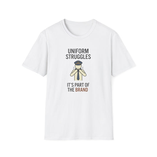 Uniform Struggles T-Shirt — Funny Police/Uniform Humor Tee (“It’s Part of the Brand”)