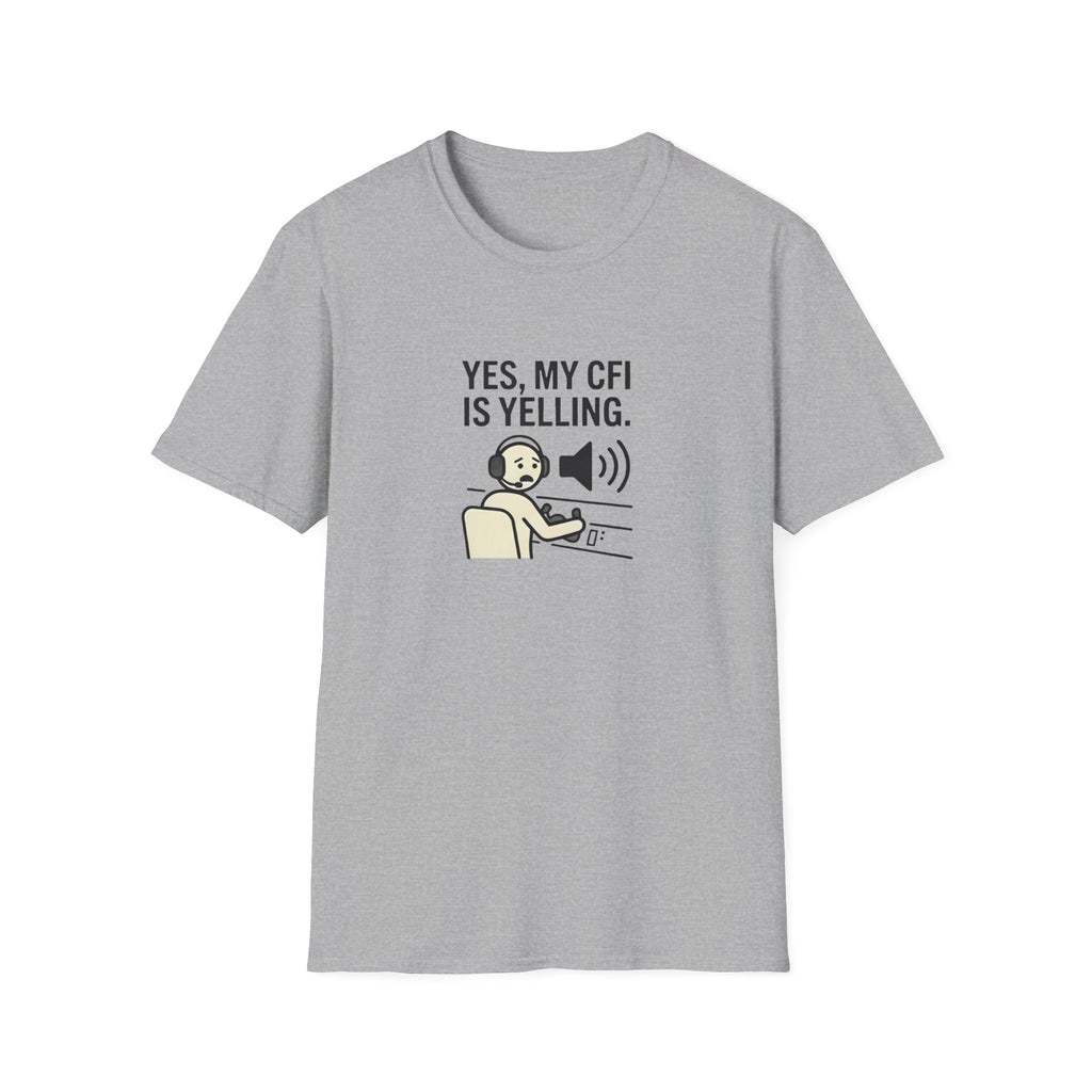 CFI Instructor T‑Shirt — "Yes, My CFI Is Yelling" Pilot Shirt