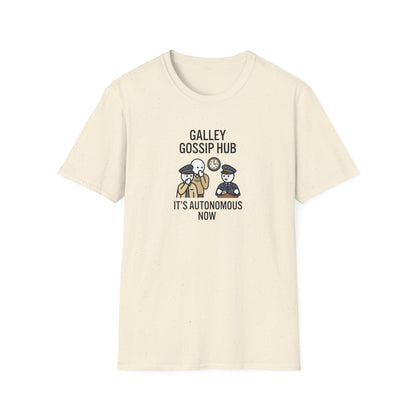 T-Shirt — "Galley Gossip Hub: It's Autonomous Now" Crew Neck Tee