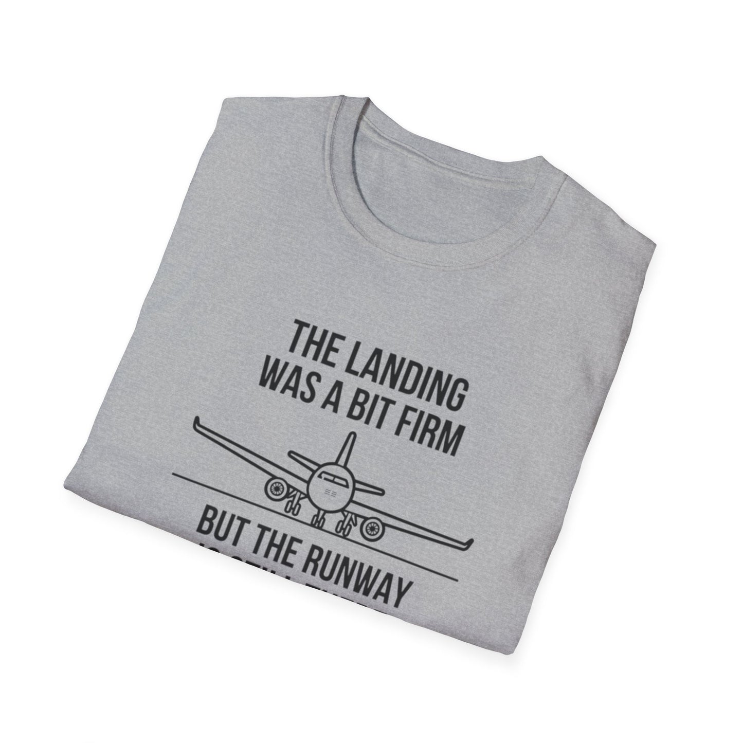 Aviation Quote T-Shirt — "The landing was a bit firm but the runway is still there"