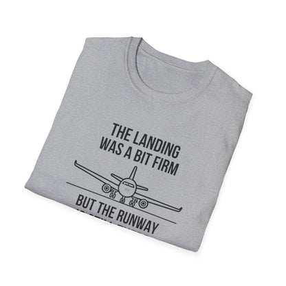 Aviation Quote T-Shirt — "The landing was a bit firm but the runway is still there"