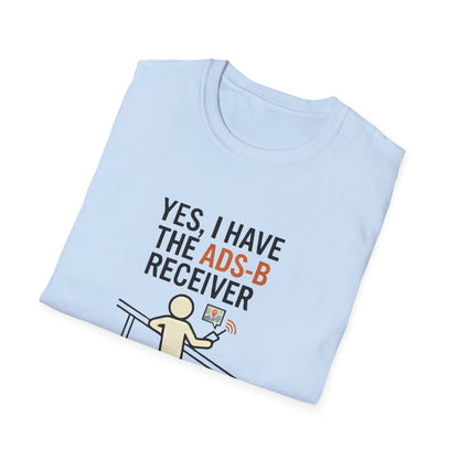 YES, I HAVE THE ADS-B RECEIVER T-Shirt — Pilot/AvGeek Aviation Tee