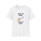 Heard The Engine Knew The Plane T-Shirt — Funny Aviation Pilot Travel Tee