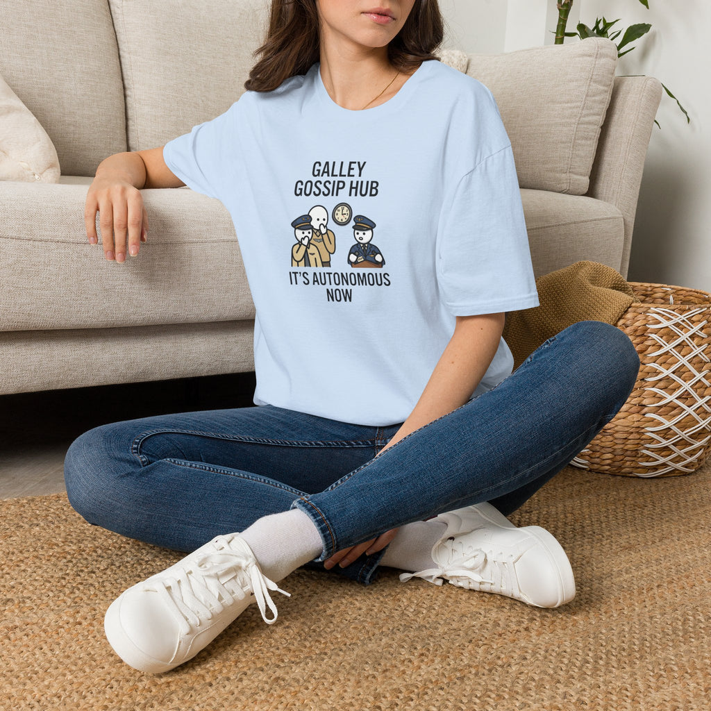 T-Shirt — "Galley Gossip Hub: It's Autonomous Now" Crew Neck Tee